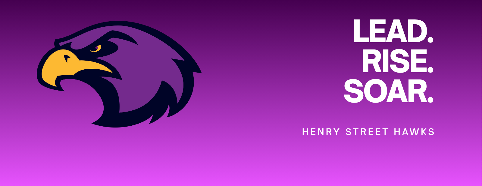 Henry Street High School. Lead. Rise. Soar.